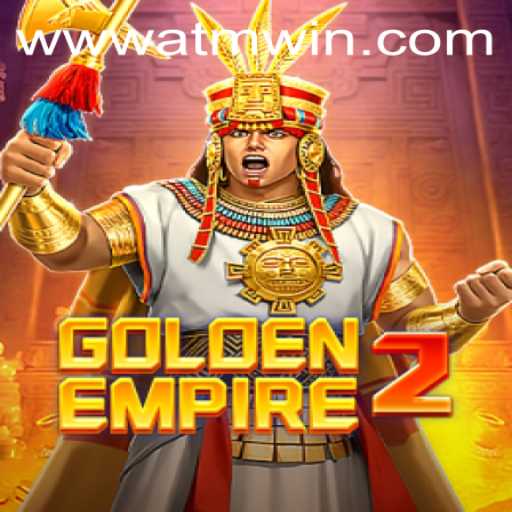 GoldenEmpire2: An Immersive Gaming Experience with atmwin PH Login
