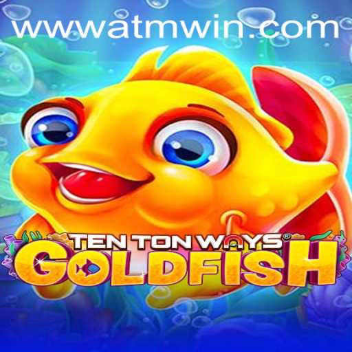 Discover the Exciting Journey of TenTonWaysGoldfish with ATMwin PH Login